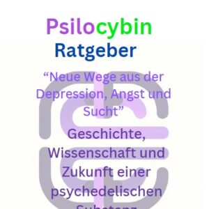 Psilocybin Ratgeber 2024